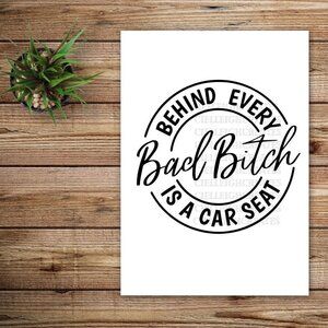 *2 for $20* Behind Every Bad B!tch is a Car Seat Decal Sticker Handcrafted